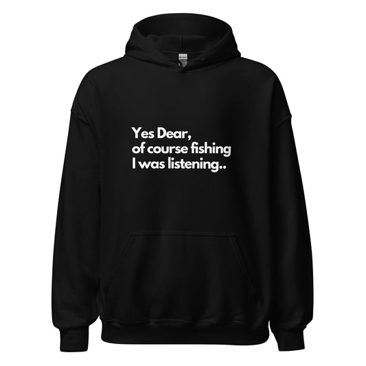 Yes Dear.. Course Fishing Hoodie