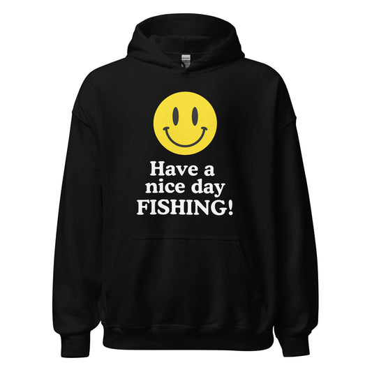 Have a nice day fishing hoodie